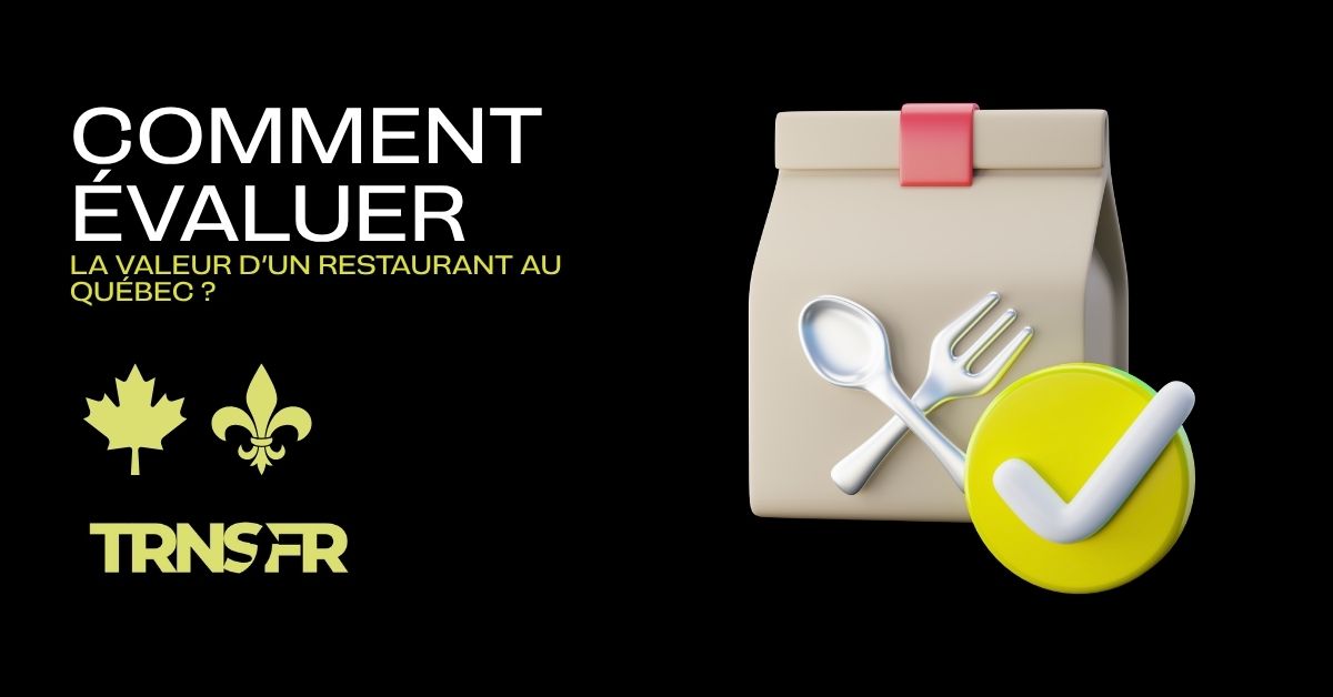 Comment évaluer la valeur d'un restaurant au Québec ?
