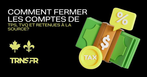Comment fermer les comptes de TPS, TVQ et retenues à la source?