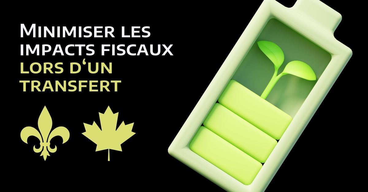 Comment minimiser les impacts fiscaux lors de la vente de votre entreprise?