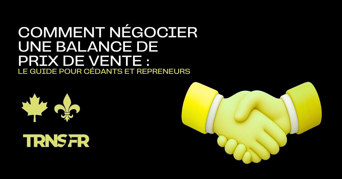 Comment négocier une balance de prix de vente : le guide pour cédants et repreneurs