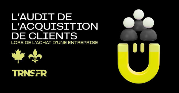 L’audit de l’acquisition de clients lors de l’achat d’une entreprise