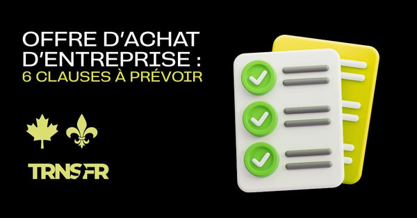 Offre d’achat d’entreprise : 6 clauses à prévoir