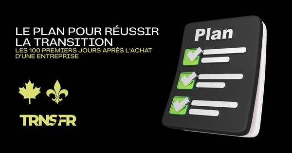 Les 100 premiers jours après l'achat d'une entreprise : le plan pour réussir la transition