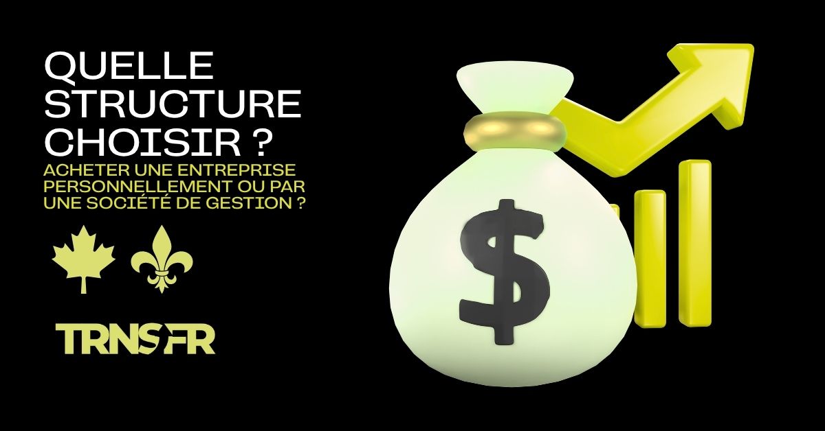 Acheter une entreprise personnellement ou par une société de gestion : quelle structure choisir ?