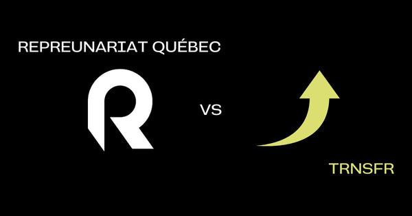 Repreneuriat Québec vs TRNSFR : deux solutions, un objectif commun